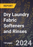 2024 Global Forecast for Dry Laundry Fabric Softeners and Rinses (2025-2030 Outlook) - Manufacturing & Markets Report- Product Image