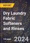 2024 Global Forecast for Dry Laundry Fabric Softeners and Rinses (2025-2030 Outlook) - Manufacturing & Markets Report - Product Image