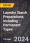 2024 Global Forecast for Laundry Starch Preparations, Including Permanent Types (2025-2030 Outlook) - Manufacturing & Markets Report - Product Thumbnail Image
