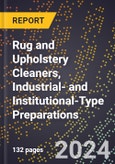 2024 Global Forecast for Rug and Upholstery Cleaners, Industrial- and Institutional-Type Preparations (2025-2030 Outlook) - Manufacturing & Markets Report- Product Image
