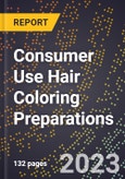2023 Global Forecast for Consumer Use Hair Coloring Preparations (Bleaches, Dyes, Etc.) (2024-2029 Outlook)- Manufacturing & Markets Report- Product Image