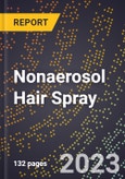 2023 Global Forecast for Nonaerosol Hair Spray (2024-2029 Outlook)- Manufacturing & Markets Report- Product Image