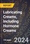 2024 Global Forecast for Lubricating Creams, Including Hormone Creams (2025-2030 Outlook) - Manufacturing & Markets Report - Product Thumbnail Image