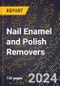 2024 Global Forecast for Nail Enamel and Polish Removers (2025-2030 Outlook) - Manufacturing & Markets Report - Product Image