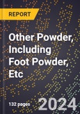 2023 Global Forecast for Other Powder, Including Foot Powder, Etc. (2024-2029 Outlook)- Manufacturing & Markets Report- Product Image