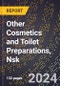 2024 Global Forecast for Other Cosmetics and Toilet Preparations, Nsk (2025-2030 Outlook) - Manufacturing & Markets Report - Product Thumbnail Image