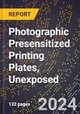2024 Global Forecast for Photographic Presensitized Printing Plates, Unexposed (2025-2030 Outlook) - Manufacturing & Markets Report- Product Image