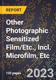 2023 Global Forecast for Other Photographic Sensitized Film/Etc., Incl. Microfilm, Etc. (2024-2029 Outlook)- Manufacturing & Markets Report- Product Image