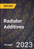2023 Global Forecast for Radiator Additives (2024-2029 Outlook)- Manufacturing & Markets Report- Product Image
