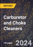 2023 Global Forecast for Carburetor and Choke Cleaners (2024-2029 Outlook)- Manufacturing & Markets Report- Product Image