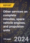 2024 Global Forecast for Other Services On Complete Missiles, Space Vehicle Engines, and Propulsion Units (2025-2030 Outlook)-Manufacturing & Markets Report - Product Thumbnail Image