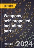 2023 Global Forecast for Weapons, Self-Propelled, Includimg Parts (2024-2029 Outlook)- Manufacturing & Markets Report- Product Image