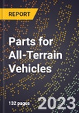 2023 Global Forecast for Parts for All-Terrain Vehicles (2024-2029 Outlook)- Manufacturing & Markets Report- Product Image