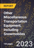 2023 Global Forecast for Other Miscellaneous Transportation Equipment, Including Snowmobiles (2024-2029 Outlook)- Manufacturing & Markets Report- Product Image