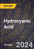 2023 Global Forecast for Hydrocyanic Acid (Including Anhydrous) (Basis - 100%, HCN) (2024-2029 Outlook)- Manufacturing & Markets Report- Product Image