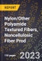 2023 Global Forecast for Nylon/Other Polyamide Textured Fibers, Noncellulosic Fiber Prod. (2024-2029 Outlook)- Manufacturing & Markets Report - Product Thumbnail Image