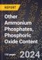 2024 Global Forecast for Other Ammonium Phosphates, Phosphoric Oxide Content (2025-2030 Outlook) - Manufacturing & Markets Report - Product Image