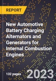 2023 Global Forecast for New Automotive Battery Charging Alternators and Generators for Internal Combustion Engines (2024-2029 Outlook)- Manufacturing & Markets Report- Product Image