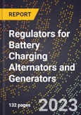 2023 Global Forecast for Regulators for Battery Charging Alternators and Generators (New and Rebuilt) (2024-2029 Outlook)- Manufacturing & Markets Report- Product Image