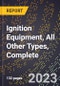 2023 Global Forecast for Ignition Equipment, All Other Types (Incl. Electronic), Complete (2024-2029 Outlook)- Manufacturing & Markets Report - Product Thumbnail Image