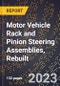 2023 Global Forecast for Motor Vehicle Rack and Pinion Steering Assemblies, Rebuilt (2024-2029 Outlook)- Manufacturing & Markets Report - Product Thumbnail Image