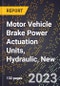 2023 Global Forecast for Motor Vehicle Brake Power Actuation Units, Hydraulic, New (2024-2029 Outlook)- Manufacturing & Markets Report - Product Thumbnail Image