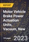 2023 Global Forecast for Motor Vehicle Brake Power Actuation Units, Vacuum, New (2024-2029 Outlook)- Manufacturing & Markets Report - Product Thumbnail Image