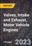 2023 Global Forecast for Valves, Intake and Exhaust, Motor Vehicle Engines (2024-2029 Outlook)- Manufacturing & Markets Report- Product Image