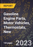 2023 Global Forecast for Gasoline Engine Parts, Motor Vehicles, Thermostats, New (2024-2029 Outlook)- Manufacturing & Markets Report- Product Image