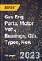 2023 Global Forecast for Gas Eng. Parts, Motor Veh., Bearings (Halves), Oth. Types, New (2024-2029 Outlook)- Manufacturing & Markets Report - Product Thumbnail Image