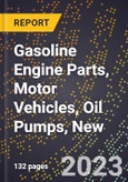 2023 Global Forecast for Gasoline Engine Parts, Motor Vehicles, Oil Pumps, New (2024-2029 Outlook)- Manufacturing & Markets Report- Product Image