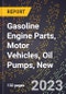 2023 Global Forecast for Gasoline Engine Parts, Motor Vehicles, Oil Pumps, New (2024-2029 Outlook)- Manufacturing & Markets Report - Product Thumbnail Image