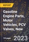 2023 Global Forecast for Gasoline Engine Parts, Motor Vehicles, PCV Valves, New (2024-2029 Outlook)- Manufacturing & Markets Report - Product Thumbnail Image