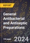2024 Global Forecast for General Antibacterial and Antiseptic Preparations (2025-2030 Outlook) - Manufacturing & Markets Report - Product Thumbnail Image