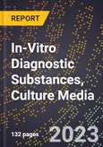 2023 Global Forecast for In-Vitro Diagnostic Substances, Culture Media (2024-2029 Outlook)- Manufacturing & Markets Report- Product Image