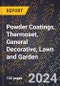 2024 Global Forecast for Powder Coatings, Thermoset, General Decorative, Lawn and Garden (2025-2030 Outlook) - Manufacturing & Markets Report - Product Image