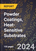 2024 Global Forecast for Powder Coatings, Heat-Sensitive Substrates (Such as Wood, Plastics, Composites, Etc.) (2025-2030 Outlook) - Manufacturing & Markets Report- Product Image