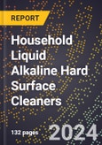 2024 Global Forecast for Household Liquid Alkaline Hard Surface Cleaners (2025-2030 Outlook) - Manufacturing & Markets Report- Product Image