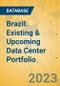 Brazil: Existing & Upcoming Data Center Portfolio - Product Thumbnail Image
