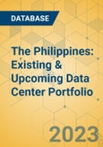 The Philippines: Existing & Upcoming Data Center Portfolio- Product Image