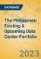 The Philippines: Existing & Upcoming Data Center Portfolio - Product Thumbnail Image