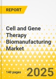 Cell and Gene Therapy Biomanufacturing Market - A Global and Regional Analysis: Focus on Product Type, Application, Usage, End-user, and Region - Analysis and Forecast, 2022-2031- Product Image