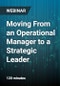 2-Hour Virtual Seminar on Moving From an Operational Manager to a Strategic Leader - Webinar - Product Image