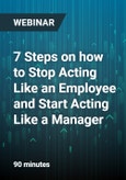 7 Steps on how to Stop Acting Like an Employee and Start Acting Like a Manager - Webinar- Product Image