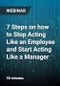7 Steps on how to Stop Acting Like an Employee and Start Acting Like a Manager - Webinar - Product Thumbnail Image