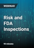 Risk and FDA Inspections: Anticipation, Preparation, Reaction and Conclusion - Webinar- Product Image
