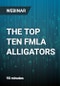 THE TOP TEN FMLA ALLIGATORS: Tips and Traps to Avoid Liability - Webinar - Product Thumbnail Image