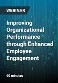 Improving Organizational Performance through Enhanced Employee Engagement - Webinar- Product Image