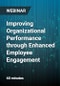 Improving Organizational Performance through Enhanced Employee Engagement - Webinar - Product Thumbnail Image