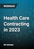 Health Care Contracting in 2023: High-Impact Strategies that Accelerate Growth and Transformation - Webinar- Product Image